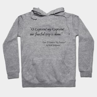 A Quote from "O Captain! My Captain!" by Walt Whitman Hoodie